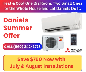 Take advantage of Daniels’ summer offer on Mitsubishi Electric air conditioners—save $750 when you install in July or August! Call today for details on cooling, heating oil, and propane solutions.