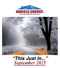 A snowy landscape with trees and orange leaves on the ground, featuring the Daniels Energy logo and text reading “This Just In… September 2025.” Perfect for your fall newsletter update.
