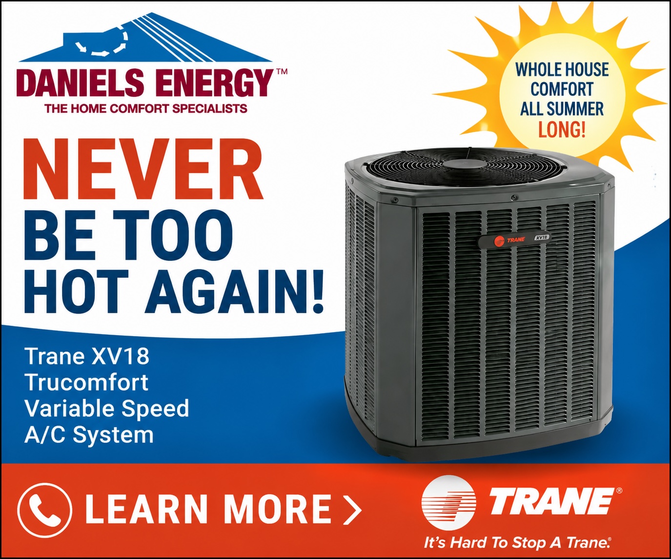 Air conditioner with Trane logo, Daniels Energy branding, and text promoting Trane XV18 Trucomfort Variable Speed A/C System for whole house comfort. "Learn More" button shown.