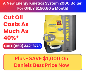Ad for Energy Kinetics System 2000 Boiler: “Cut heating oil costs as much as 40%.” Monthly payment $150.60. Call Daniels at (860) 342-3778. Save $1,000 on Daniels Best Price Now and discover efficient alternatives to propane.